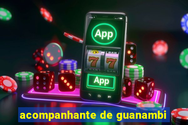 acompanhante de guanambi