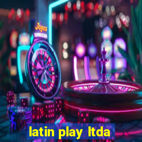 latin play ltda