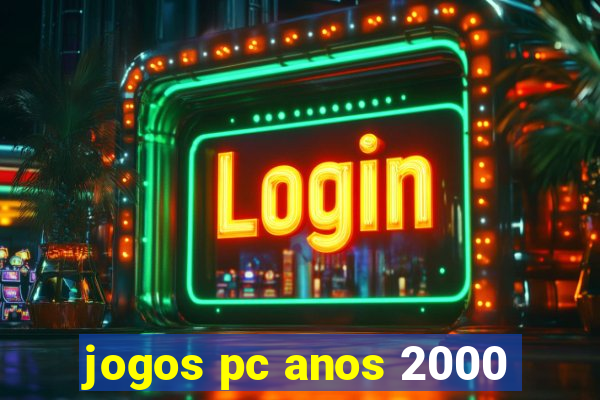 jogos pc anos 2000