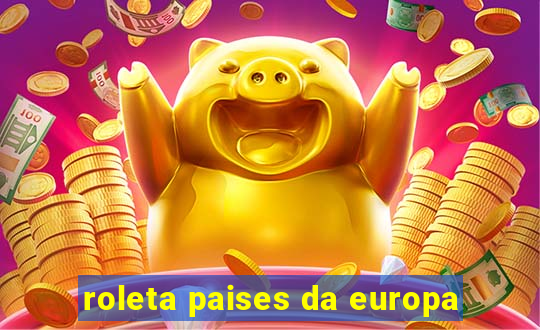 roleta paises da europa