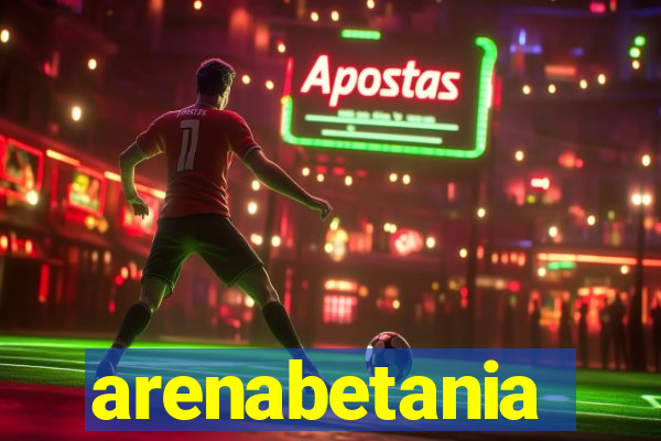 arenabetania