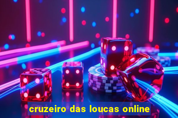 cruzeiro das loucas online