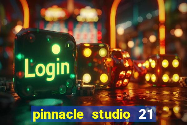 pinnacle studio 21 ultimate download crackeado