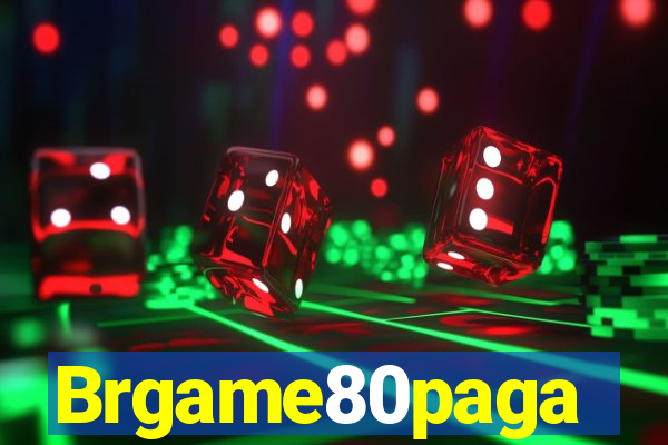 Brgame80paga