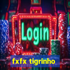 fxfx tigrinho