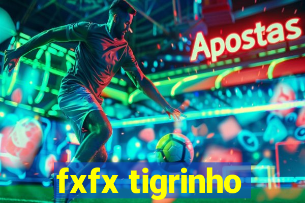 fxfx tigrinho