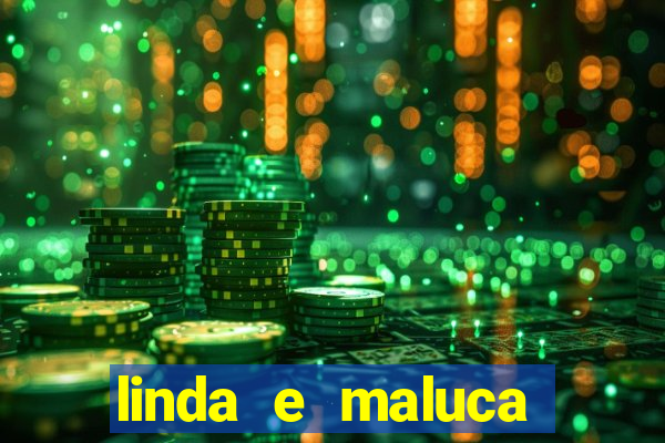 linda e maluca orochi letra