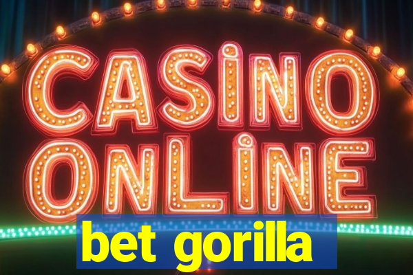 bet gorilla
