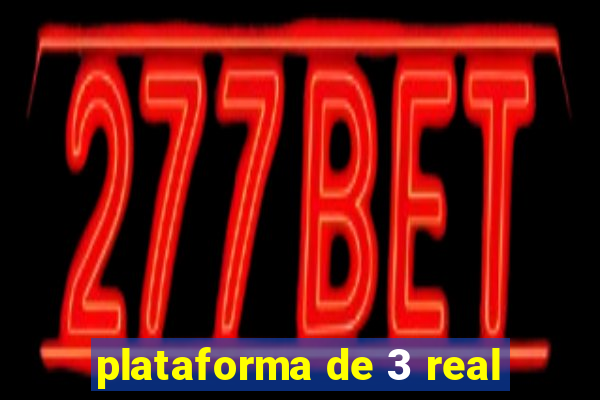 plataforma de 3 real
