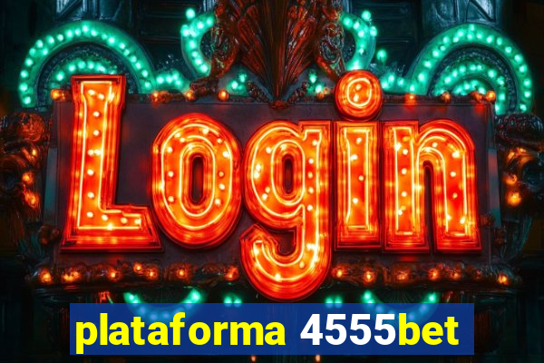 plataforma 4555bet