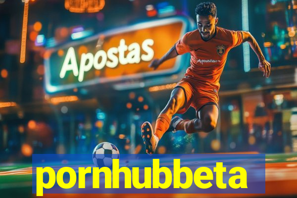 pornhubbeta