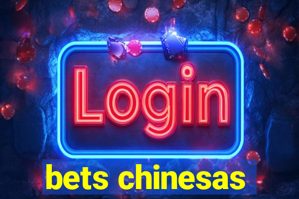 bets chinesas