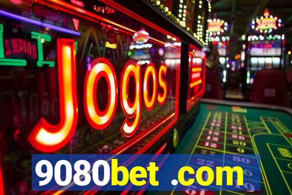 9080bet .com