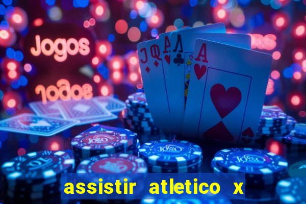 assistir atletico x botafogo futemax