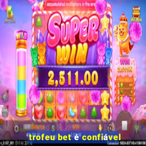 trofeu bet é confiável