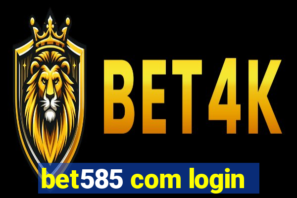 bet585 com login