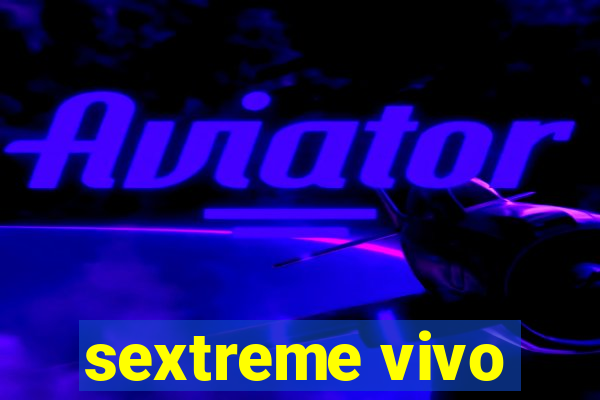 sextreme vivo
