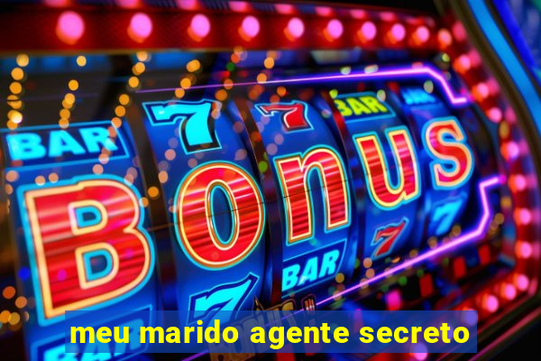 meu marido agente secreto