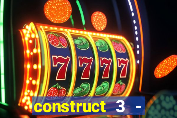 construct 3 - criar jogos