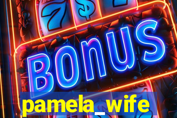pamela_wife