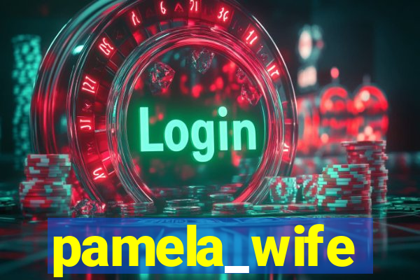 pamela_wife