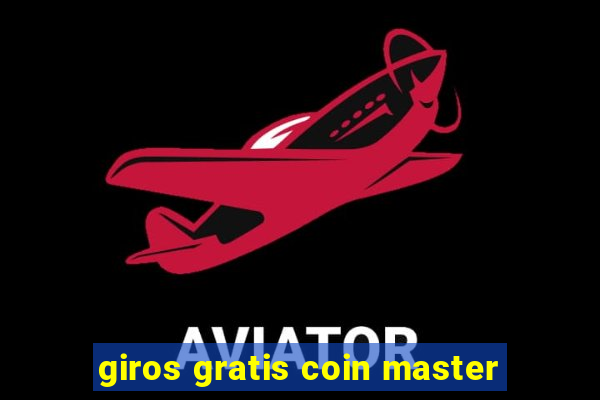 giros gratis coin master