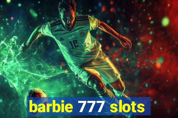 barbie 777 slots