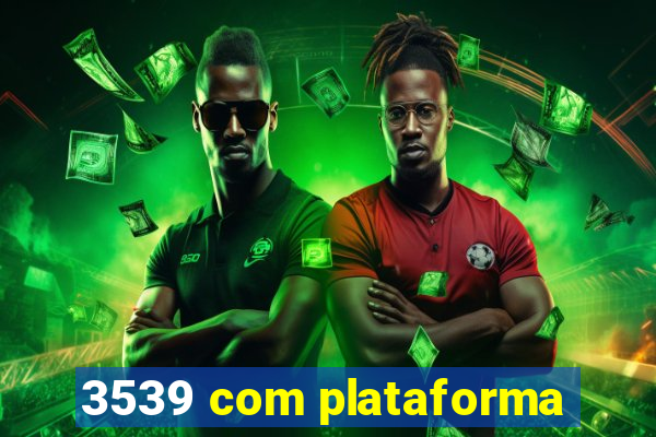 3539 com plataforma