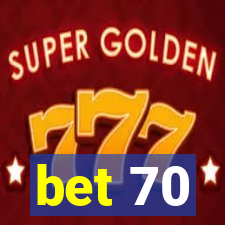 bet 70