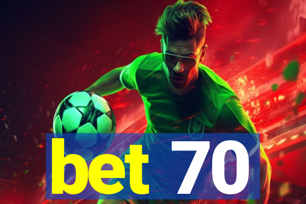 bet 70