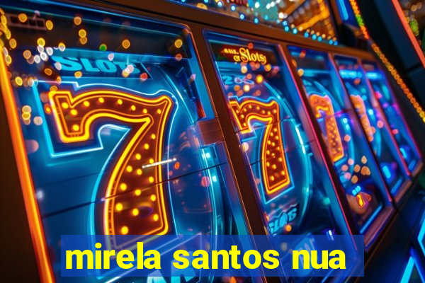 mirela santos nua