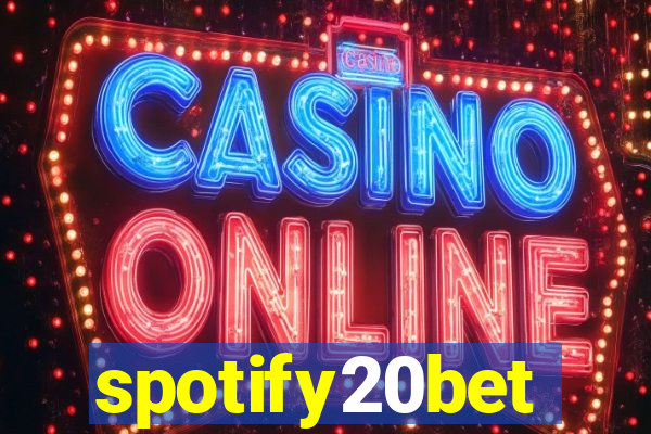 spotify20bet