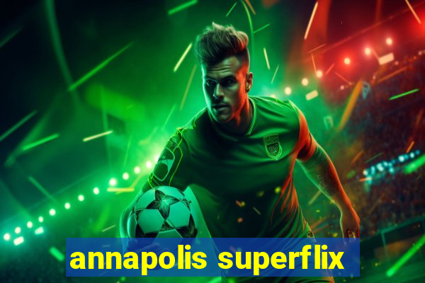 annapolis superflix