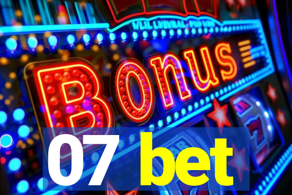 07 bet