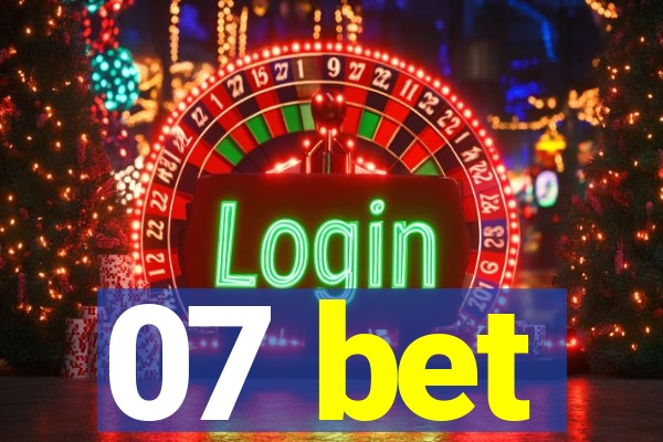 07 bet