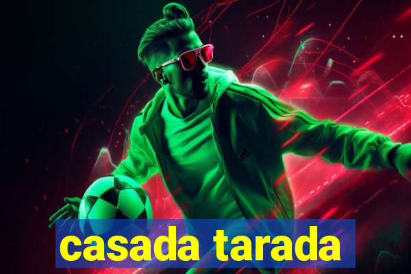 casada tarada