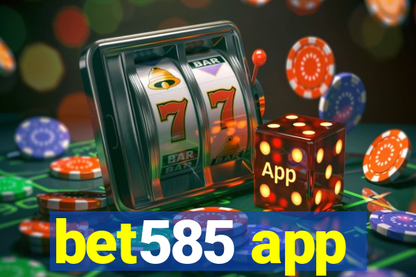 bet585 app