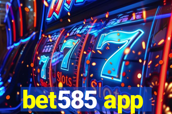 bet585 app