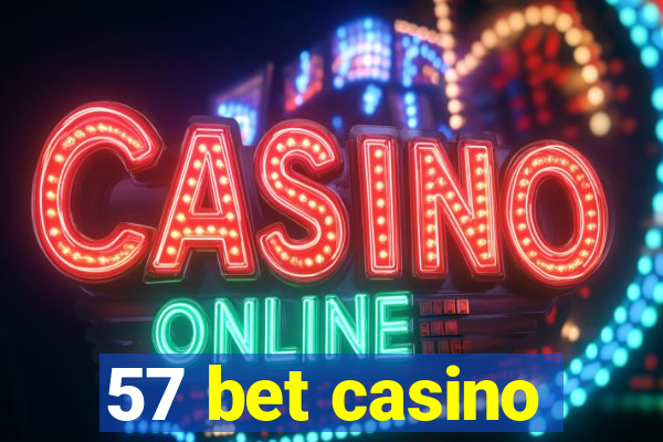 57 bet casino