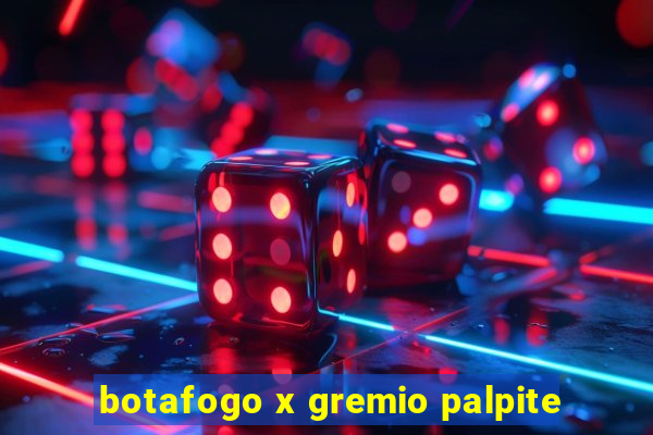 botafogo x gremio palpite