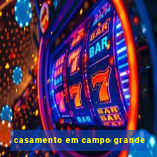 casamento em campo grande