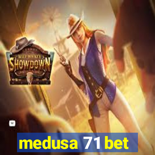 medusa 71 bet