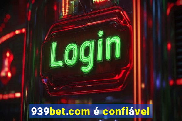 939bet.com é confiável