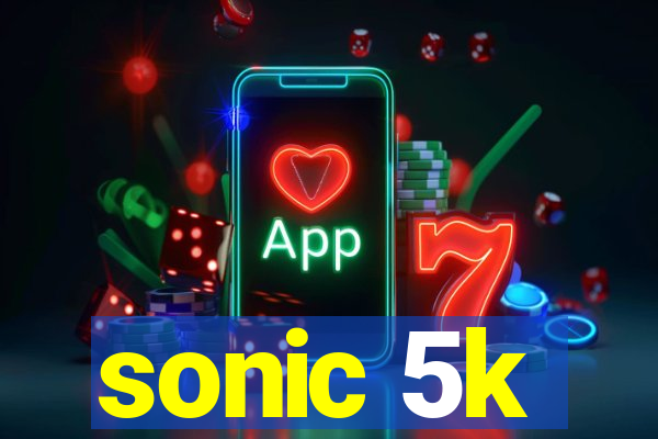 sonic 5k