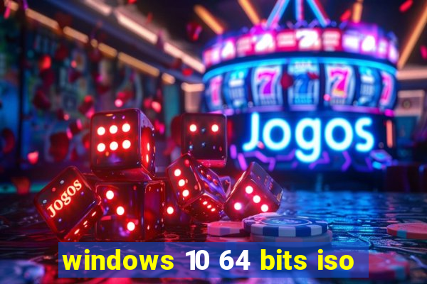 windows 10 64 bits iso