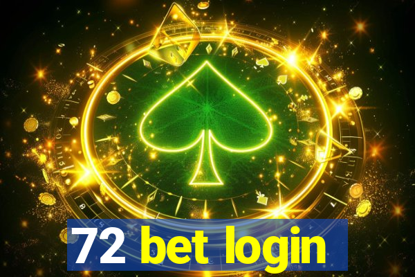 72 bet login