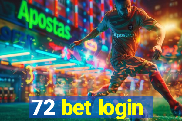 72 bet login