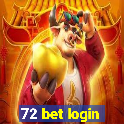 72 bet login