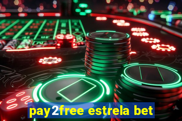 pay2free estrela bet