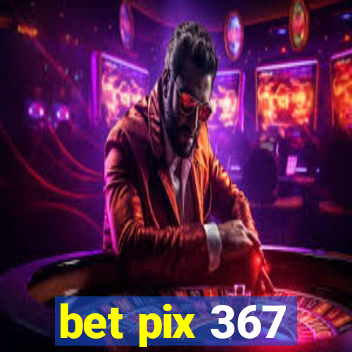 bet pix 367